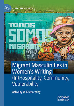 Couverture cartonnée Migrant Masculinities in Women s Writing de Ashwiny O. Kistnareddy