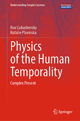 Livre Relié Physics of the Human Temporality de Natalie Plavinska, Ihor Lubashevsky