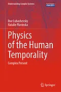E-Book (pdf) Physics of the Human Temporality von Ihor Lubashevsky, Natalie Plavinska