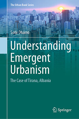 Livre Relié Understanding Emergent Urbanism de Sotir Dhamo
