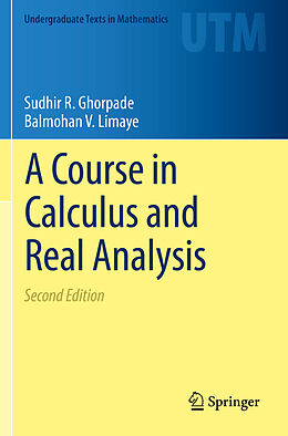 Couverture cartonnée A Course in Calculus and Real Analysis de Balmohan V. Limaye, Sudhir R. Ghorpade