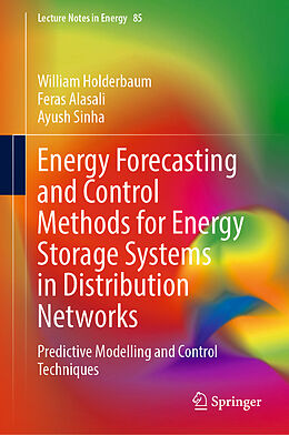 Fester Einband Energy Forecasting and Control Methods for Energy Storage Systems in Distribution Networks von William Holderbaum, Ayush Sinha, Feras Alasali