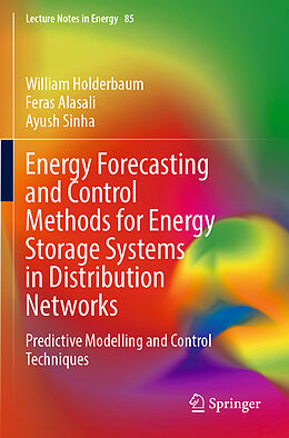 Kartonierter Einband Energy Forecasting and Control Methods for Energy Storage Systems in Distribution Networks von William Holderbaum, Ayush Sinha, Feras Alasali