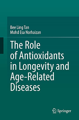 Fester Einband The Role of Antioxidants in Longevity and Age-Related Diseases von Mohd Esa Norhaizan, Bee Ling Tan