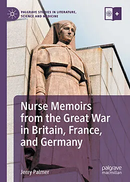 E-Book (pdf) Nurse Memoirs from the Great War in Britain, France, and Germany von Jerry Palmer