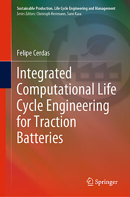 Livre Relié Integrated Computational Life Cycle Engineering for Traction Batteries de Felipe Cerdas