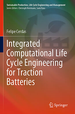 Couverture cartonnée Integrated Computational Life Cycle Engineering for Traction Batteries de Felipe Cerdas