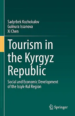 E-Book (pdf) Tourism in the Kyrgyz Republic von Sadyrbek Kozhokulov, Gulnura Issanova, Xi Chen
