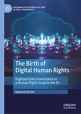 Fester Einband The Birth of Digital Human Rights von Rebekah Dowd