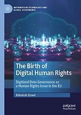 Kartonierter Einband The Birth of Digital Human Rights von Rebekah Dowd