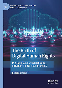 Kartonierter Einband The Birth of Digital Human Rights von Rebekah Dowd