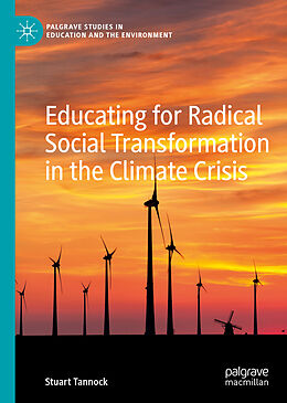 Fester Einband Educating for Radical Social Transformation in the Climate Crisis von Stuart Tannock