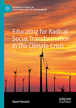 Kartonierter Einband Educating for Radical Social Transformation in the Climate Crisis von Stuart Tannock