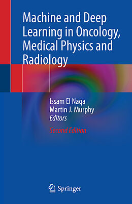 Livre Relié Machine and Deep Learning in Oncology, Medical Physics and Radiology de 