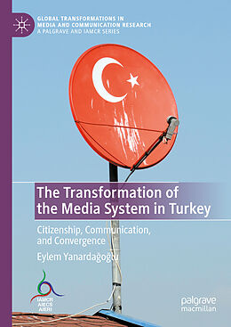 Livre Relié The Transformation of the Media System in Turkey de Eylem Yanarda o lu