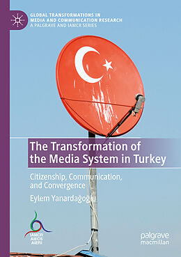 Kartonierter Einband The Transformation of the Media System in Turkey von Eylem Yanarda o lu