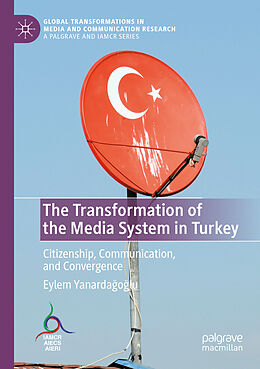 Couverture cartonnée The Transformation of the Media System in Turkey de Eylem Yanarda o lu