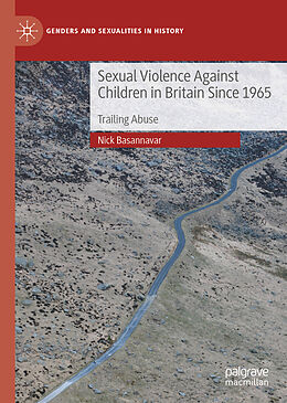 Livre Relié Sexual Violence Against Children in Britain Since 1965 de Nick Basannavar