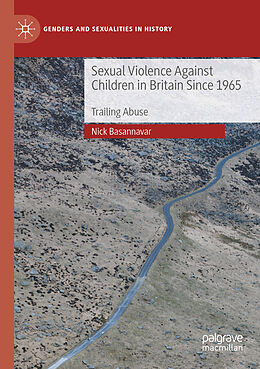 Couverture cartonnée Sexual Violence Against Children in Britain Since 1965 de Nick Basannavar