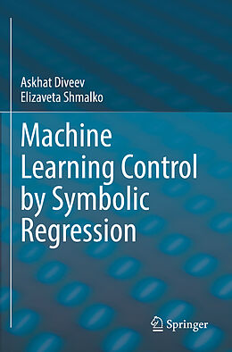 Couverture cartonnée Machine Learning Control by Symbolic Regression de Elizaveta Shmalko, Askhat Diveev