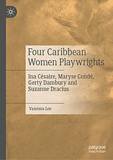 eBook (pdf) Four Caribbean Women Playwrights de Vanessa Lee