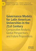E-Book (pdf) Governance Models for Latin American Universities in the 21st Century von Mohammad Ayub Khan, Antonio J. Dieck-Assad, Rosalia G. Castillo-Villar