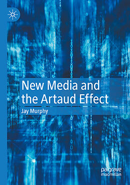 Couverture cartonnée New Media and the Artaud Effect de Jay Murphy