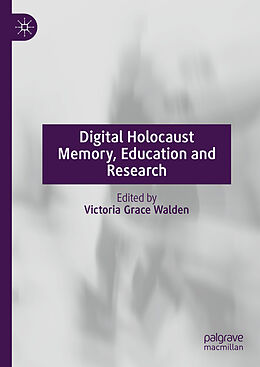 Livre Relié Digital Holocaust Memory, Education and Research de 