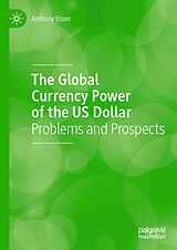 E-Book (pdf) The Global Currency Power of the US Dollar von Anthony Elson