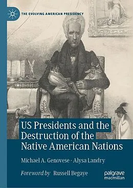 E-Book (pdf) US Presidents and the Destruction of the Native American Nations von Michael A. Genovese, Alysa Landry