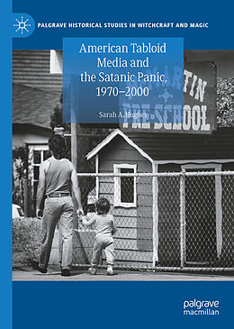 Livre Relié American Tabloid Media and the Satanic Panic, 1970-2000 de Sarah A. Hughes