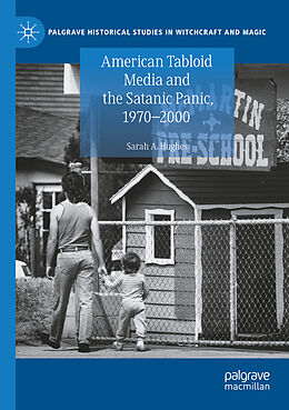 Couverture cartonnée American Tabloid Media and the Satanic Panic, 1970-2000 de Sarah A. Hughes