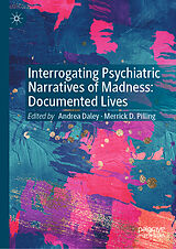 E-Book (pdf) Interrogating Psychiatric Narratives of Madness von 
