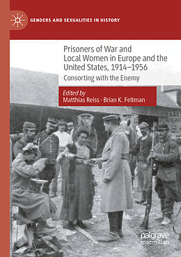 Couverture cartonnée Prisoners of War and Local Women in Europe and the United States, 1914-1956 de 