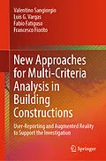 E-Book (pdf) New Approaches for Multi-Criteria Analysis in Building Constructions von Valentino Sangiorgio, Luis G. Vargas, Fabio Fatiguso