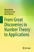 E-Book (pdf) From Great Discoveries in Number Theory to Applications von Michal Krízek, Lawrence Somer, Alena Solcová