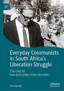 Livre Relié Everyday Communists in South Africa s Liberation Struggle de Alan Kirkaldy