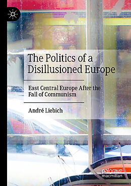 Couverture cartonnée The Politics of a Disillusioned Europe de André Liebich