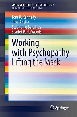 E-Book (pdf) Working with Psychopathy von Tom D. Kennedy, Elise Anello, Stephanie Sardinas