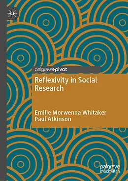 E-Book (pdf) Reflexivity in Social Research von Emilie Morwenna Whitaker, Paul Atkinson