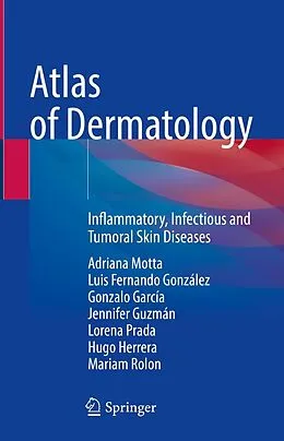 E-Book (pdf) Atlas of Dermatology von Adriana Motta, Luis Fernando González, Gonzalo García