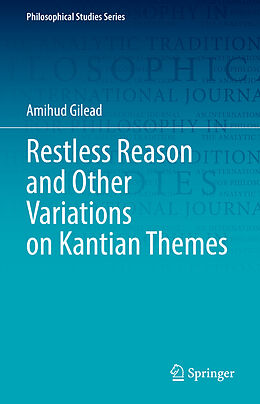 Livre Relié Restless Reason and Other Variations on Kantian Themes de Amihud Gilead