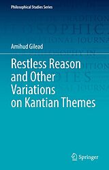 eBook (pdf) Restless Reason and Other Variations on Kantian Themes de Amihud Gilead