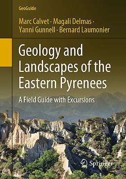 Couverture cartonnée Geology and Landscapes of the Eastern Pyrenees de Marc Calvet, Bernard Laumonier, Yanni Gunnell