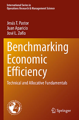 Couverture cartonnée Benchmarking Economic Efficiency de Jesús T. Pastor, José L. Zofío, Juan Aparicio