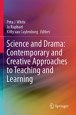 Couverture cartonnée Science and Drama: Contemporary and Creative Approaches to Teaching and Learning de 