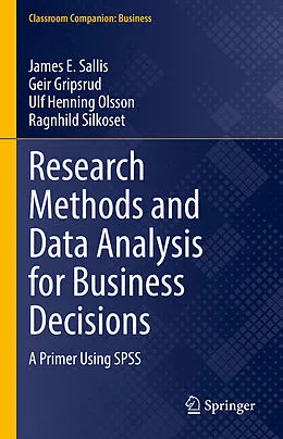 E-Book (pdf) Research Methods and Data Analysis for Business Decisions von James E. Sallis, Geir Gripsrud, Ulf Henning Olsson