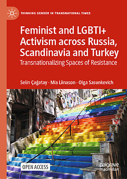 Livre Relié Feminist and LGBTI+ Activism across Russia, Scandinavia and Turkey de Selin Ça atay, Olga Sasunkevich, Mia Liinason