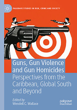 Couverture cartonnée Guns, Gun Violence and Gun Homicides de 