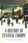 E-Book (pdf) A History of Central Europe von Robert C. Austin